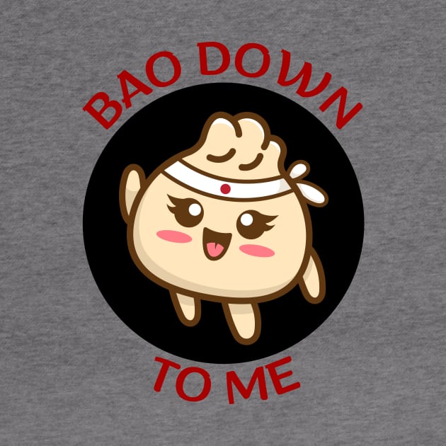 Bao Down To Me | Dim Sum Pun by Allthingspunny